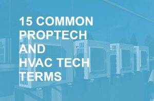 15 Common PropTech and HVAC Tech Terms