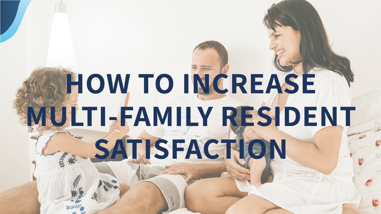 How to Increase Multi-Family Resident Satisfaction